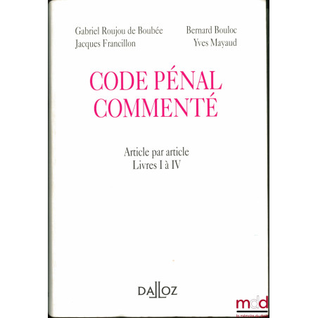 CODE PÉNAL COMMENTÉ Article par article, Livres I à IV