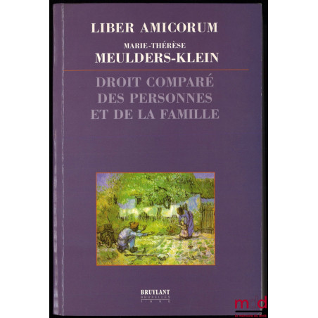 LIBER AMICORUM Marie-Thérèse Meulders-Klein, Droit comparé des personnes et de la famille