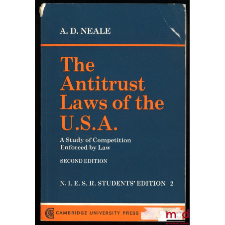 THE ANTITRUST LAWS OF THE U.S.A., A Study of Competition Enforced by Law, 2nd ed., avant-propos de Abe Fortas, N.I.E.S.R. Stu...