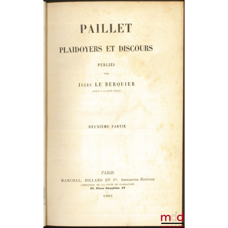 PAILLET – PLAIDOYERS ET DISCOURS publiés par Jules LE BERQUIER