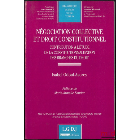 NÉGOCIATION COLLECTIVE ET DROIT CONSTITUTIONNEL. Contribution à l’étude de la constitutionnalisation des branches du droit, P...