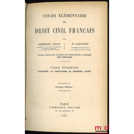 COURS ÉLÉMENTAIRE DE DROIT CIVIL FRANÇAIS, 6e éd. (t. I) et 5e éd. (t. II et III)