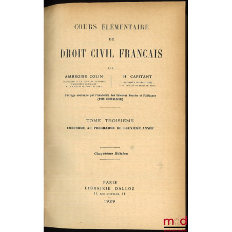 COURS ÉLÉMENTAIRE DE DROIT CIVIL FRANÇAIS, 6e éd. (t. I) et 5e éd. (t. II et III)