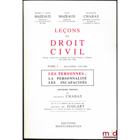 LEÇONS DE DROIT CIVIL, t. I, 2e vol. : LES PERSONNES : La Personnalité - Les Incapacités, 7e éd. par F. Chabas