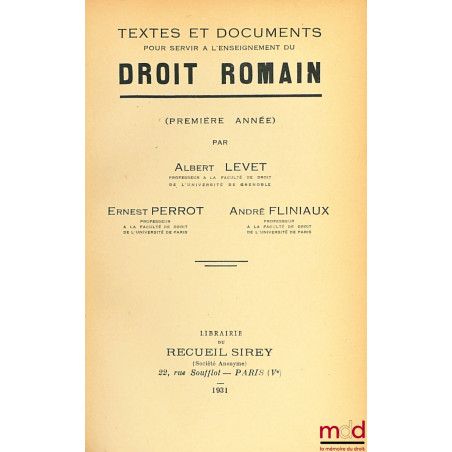 TEXTES ET DOCUMENTS POUR SERVIR À L’ENSEIGNEMENT DU DROIT ROMAIN (1re année)