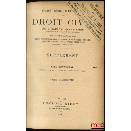 SUPPLÉMENT AU TRAITÉ THÉORIQUE ET PRATIQUE DE DROIT CIVIL DE BAUDRY-LACANTINERIE, t. V [seul] : Rappel de la distinction du d...