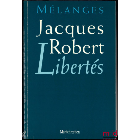 LIBERTÉS, MÉLANGES JACQUES ROBERT