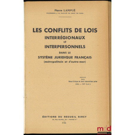 LES CONFLITS DE LOIS INTER RÉGIONAUX ET INTER PERSONNELS DANS LE SYSTÈME JURIDIQUE FRANÇAIS (métropolitain et d’outre-mer), e...