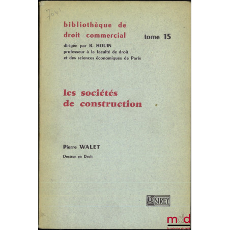 LES SOCIÉTÉS DE CONSTRUCTION, (Société régies par la loi du 28 juin 1938 ou l’article 80 de la loi du 7 février 1953 et socié...