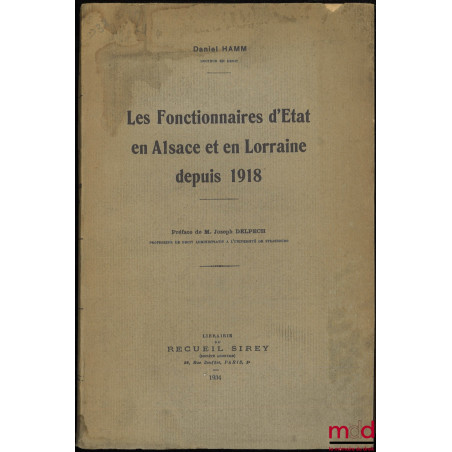 LES FONCTIONNAIRES D’ÉTAT EN ALSACE ET EN LORRAINE DEPUIS 1918