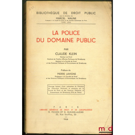 LA POLICE DU DOMAINE PUBLIC, Préface de Pierre Lavigne, Bibl. de droit public, t. LXXII