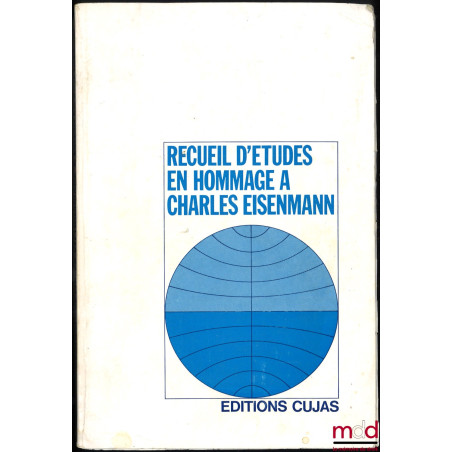 RECUEIL D’ÉTUDES EN HOMMAGE À CHARLES EISENMANN, avant-propos de Marcel Waline