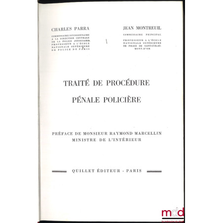 TRAITÉ DE PROCÉDURE PÉNALE POLICIÈRE, Préface de Raymond Marcellin