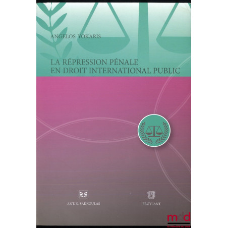 LA RÉPRESSION PÉNALE EN DROIT INTERNATIONAL PUBLIC