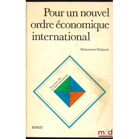 POUR UN NOUVEL ORDRE ÉCONOMIQUE INTERNATIONAL, coll. Nouveaux défis au droit international