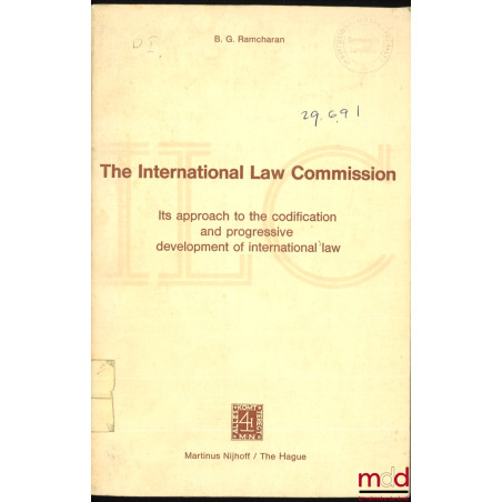 THE INTERNATIONAL LAW COMMISSION, its approach to the codification and progressive development of international law