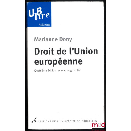 DROIT DE L’UNION EUROPÉENNE, quatrième éd. revue et augmentée, coll. UB lire références