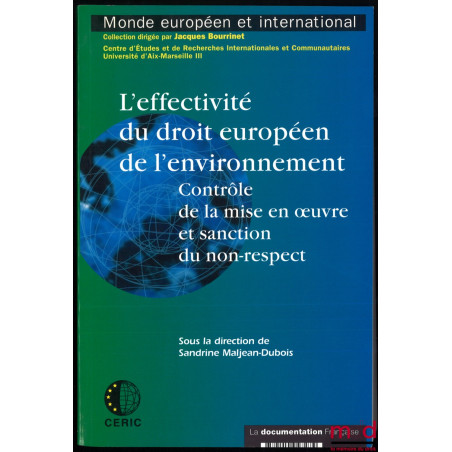 L’EFFECTIVITÉ DU DROIT EUROPÉEN DE L’ENVIRONNEMENT, contrôle de la mise en oeuvre et sanction du non-respect, sous la dir. de...