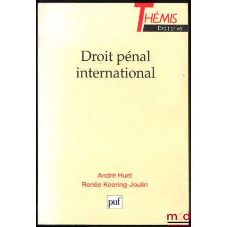DROIT PÉNAL INTERNATIONAL, ouvrage à jour au 25 novembre 1993, coll. Thémis / Droit privé