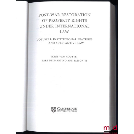 POST-WAR RESTORATION OF PROPERTY RIGHTS UNDER INTERNATIONAL LAW, institutional features and substantive law, vol. 1