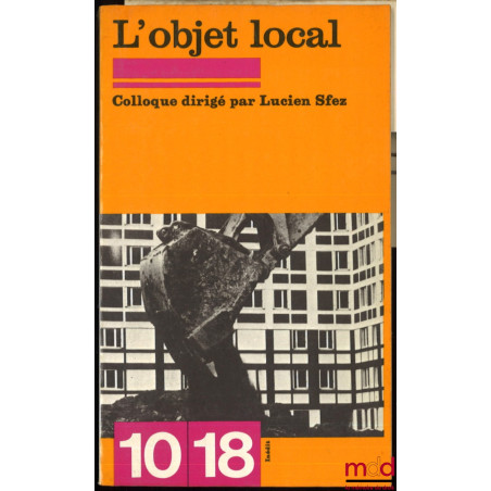 L’OBJET LOCAL, colloque dirigé par Lucien Sfez, Paris Dauphine 30, 31 mai 1975