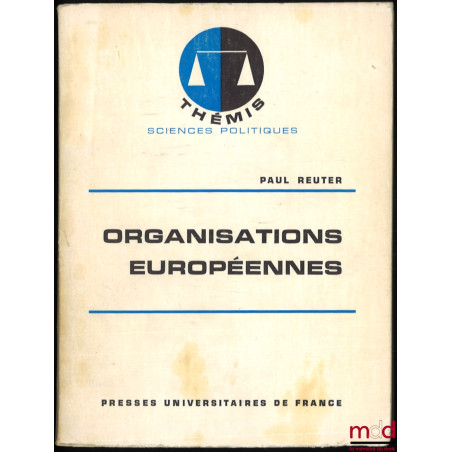 ORGANISATIONS EUROPÉENNES, coll. Thémis / Science politique