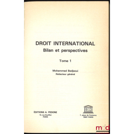 DROIT INTERNATIONAL, BILAN ET PERSPECTIVES, Préface de Federico Mayor