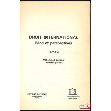 DROIT INTERNATIONAL, BILAN ET PERSPECTIVES, Préface de Federico Mayor