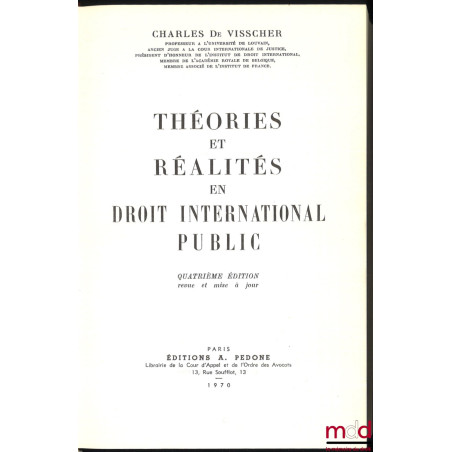 THÉORIES ET RÉALITÉS EN DROIT INTERNATIONAL PUBLIC, 4e éd. revue et mise à jour