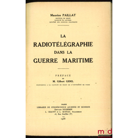 LA RADIOTÉLÉGRAPHIE DANS LA GUERRE MARITIME, Préface de Gilbert Gidel