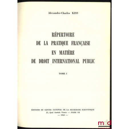 RÉPERTOIRE DE LA PRATIQUE FRANÇAISE EN MATIÈRE DE DROIT INTERNATIONAL PUBLIC