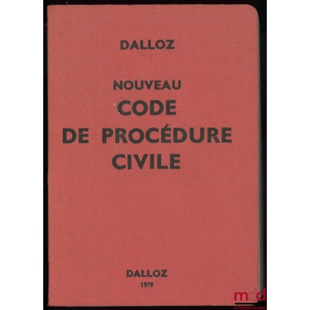 NOUVEAU CODE DE PROCÉDURE CIVILE ET CODE DE PROCÉDURE CIVILE, 72e éd.