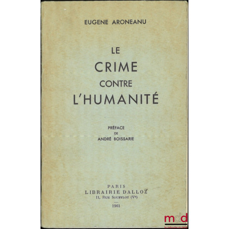 LE CRIME CONTRE L’HUMANITÉ, Préface de André Boissarie