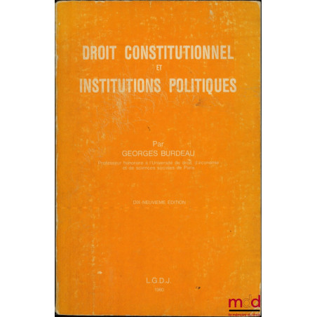 DROIT CONSTITUTIONNEL ET INSTITUTIONS POLITIQUES, 19e éd.