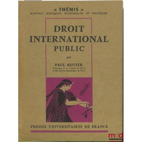 DROIT INTERNATIONAL PUBLIC, 3ème éd. revue et mise à jour, coll. Thémis / Manuels …