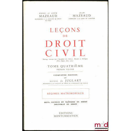 LEÇONS DE DROIT CIVIL, t. IV - 1er vol. : Régimes matrimoniaux, 5ème éd. par M. de Juglart