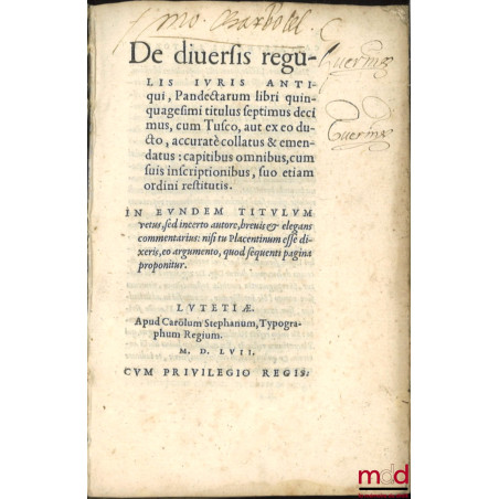 DE DIVERSIS REGULIS JURIS ANTIQUI, Pandectarum libri quinquagesimi titulus septimus decimus, cum Tusco, aut ex eo ducto, accu...