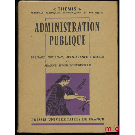 ADMINISTRATION PUBLIQUE, coll. Thémis