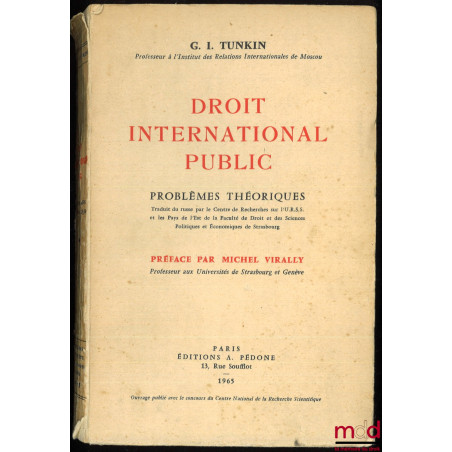 DROIT INTERNATIONAL PUBLIC, PROBLÈMES THÉORIQUES, traduit du russe par le Centre de Recherches sur l’U.R.S.S. et les Pays de ...