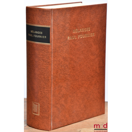 MÉLANGES PAUL FOURNIER, de la Bibliothèque d’Histoire du Droit, publiée sous les auspices de la Société d’Histoire du droit, ...