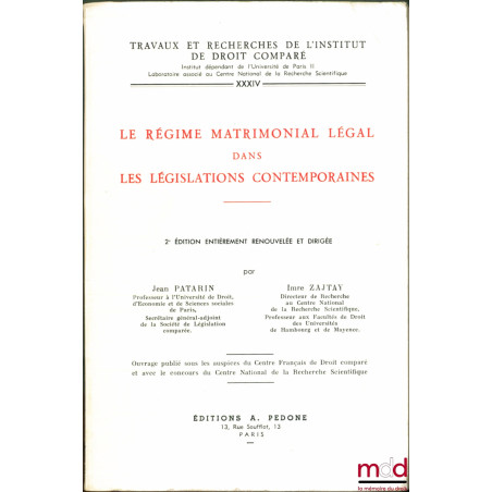 LE RÉGIME MATRIMONIAL LÉGAL DANS LES LÉGISLATIONS CONTEMPORAINES, 2e éd. entièrement renouvelée, coll. Travaux et Recherches ...
