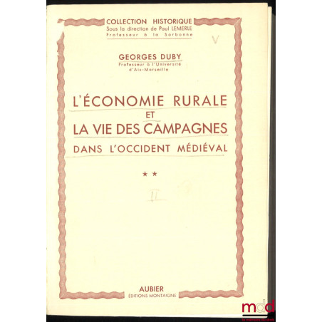 L’ÉCONOMIE RURALE ET LA VIE DES CAMPAGNES DANS L’OCCIDENT MÉDIÉVAL (France, Angleterre, Empire, IXe - XVe siècles), coll. His...