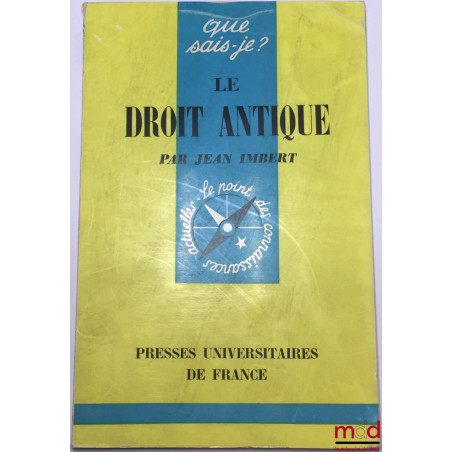 LE DROIT ANTIQUE ET SES PROLONGEMENTS MODERNES, Deuxième Édition, coll. Que sais-je ?, n° 924