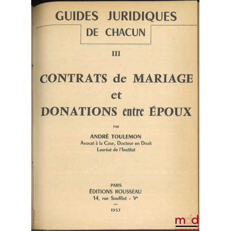 CONTRATS DE MARIAGE ET DONATIONS ENTRE ÉPOUX, coll. Guide juridique de chacun, t. III
