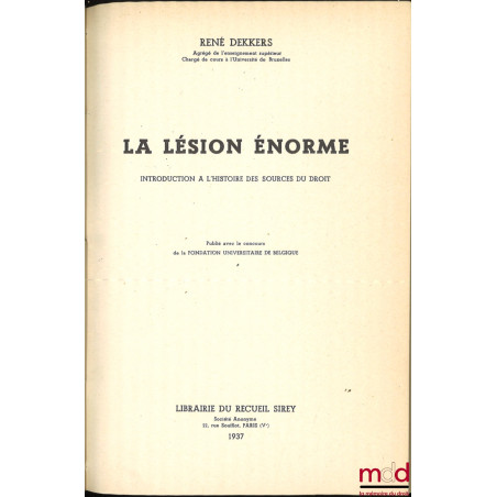 LA LÉSION ÉNORME, Introduction à l’histoire des sources du droit