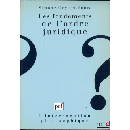 LES FONDEMENTS DE L’ORDRE JURIDIQUE, coll. L’interrogation philosophique