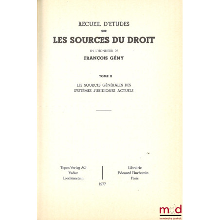 RECUEIL D’ÉTUDES SUR LES SOURCES DU DROIT EN L’HONNEUR DE FRANÇOIS GÉNY :t. I : Aspects historiques et philosophiques ;t. I...