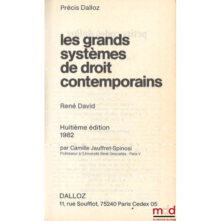 LES GRANDS SYSTÈMES DE DROIT CONTEMPORAINS, 8e éd. par Camille Jauffret-Spinosi, coll. Précis Dalloz