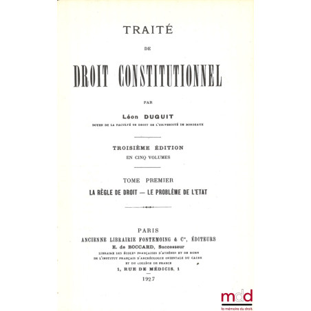 TRAITÉ DE DROIT CONSTITUTIONNEL, 3e éd., t. I : La règle de droit - Le problème de l’État ; t. II et t. III : La théorie géné...