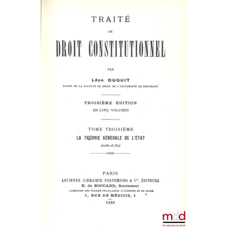TRAITÉ DE DROIT CONSTITUTIONNEL, 3e éd., t. I : La règle de droit - Le problème de l’État ; t. II et t. III : La théorie géné...